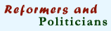 Reformers & Politicians 